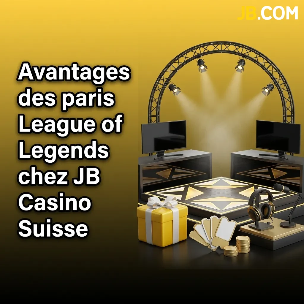 JB Casino Switzerland League of Legends betting advantages including bonuses, payment methods, and competitive odds
